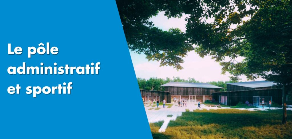 Le Pôle Administratif et Sportif